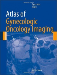 Akin - Atlas of Gynecologic Oncology Imaging