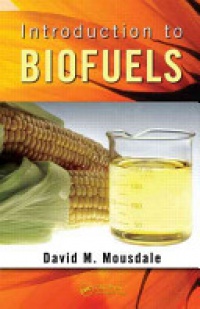 David M. Mousdale - Introduction to Biofuels