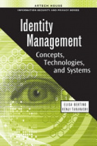 Bertino E. - Identity Management: Concepts, Technologies, and Systems