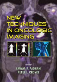 Anwar R. Padhani,Peter L. Choyke - New Techniques in Oncologic Imaging