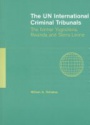 The UN International Criminal Tribunals: The Former Yugoslavia, Rwanda and Sierra Leone