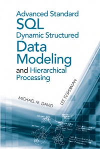 David M. - Advanced Standard SQL Dynamic Structured Data Modeling and Hierarchical Processing