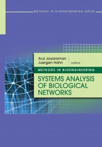 Arul Jayaraman - Methods in Bioengineering: Systems Analysis of Biological Networks