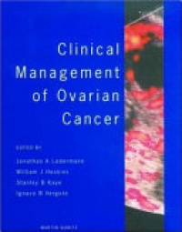 William J Hoskins,Stanley B Kaye,Jonathan A Ledermann,Ignace B Vergote - Clinical Management of Ovarian Cancer