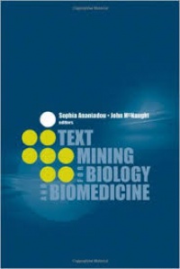 Ananiadou S. - Text Mining for Biology and Biomedicine