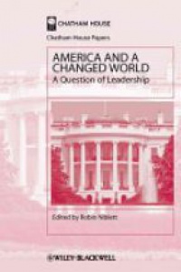 Niblett R. - America and a Changed World: A Question of Leadership