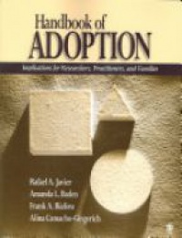 Rafael A. Javier,Amanda L. Baden,Frank A. Biafora,Alina Camacho-Gingerich - Handbook of Adoption: Implications for Researchers, Practitioners, and Families