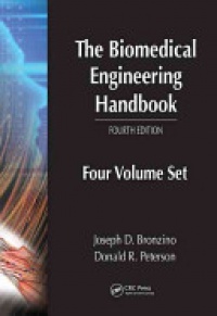 Joseph D. Bronzino - The Biomedical Engineering Handbook: Four Volume Set