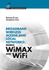 Lee B. - Broadband Wireless Access & Local Networks: Mobile WiMAX and WiFi