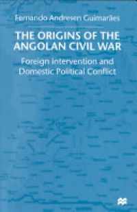 Fernando Andresen Guimaraes - The Origins of the Angolan Civil War