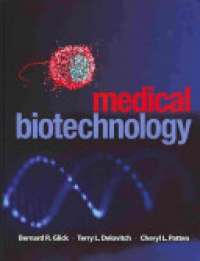 Bernard R. Glick,Cheryl L. Patton,Terry L. Delovitch - Medical Biotechnology