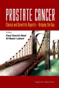 Abel Paul David,Lalani El-nasir - Prostate Cancer - Clinical And Scientific Aspects: Bridging The Gap