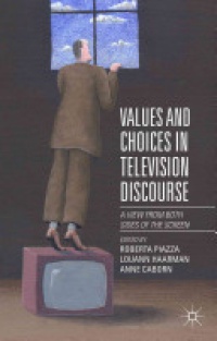 Piazza - Values and Choices in Television Discourse