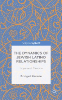 Bridget Kevane - The Dynamics of Jewish Latino Relationships