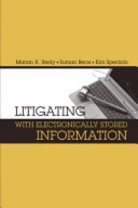 Riedy M. - Litigating with Electronically Stored Information
