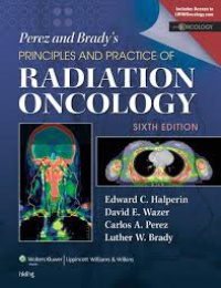 Edward C. Halperin,Luther W. Brady,Carlos A. Perez,David E. Wazer - Perez & Brady's Principles and Practice of Radiation Oncology