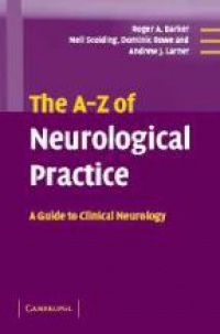 Barker R. A. - The A-Z of Neurological Practice A Guide to Clinical Neurology