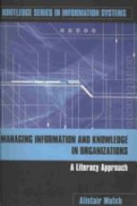 Mutch A. - Managing Information and Knowledge in Organizations