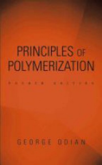 Odian - Principles of Polymerization, 4th Edition