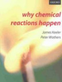 James Keeler - Why Chemical Reactions Happen 