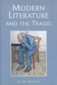 K. M. Newton - Modern Literature and the Tragic