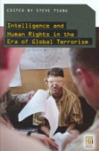 Tsang S. - Intelligence and Human Rights in the Era of Global Terrorism