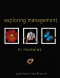 John R. Schermerhorn Jr. - Exploring Management: In Modules