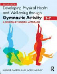 Carroll - Developing Physical Health and Well-being Through Gymnastic Activity (5-7)