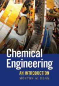 Denn M. - Chemical Engineering: An Introduction (Cambridge Series in Chemical Engineering)
