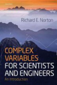 Norton, Richard - Complex Variables for Scientists and Engineers