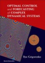 Optimal Control And Forecasting Of Complex Dynamical Systems