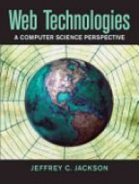 Jackson, J.C. - Web Technologies: A Computer Science Perspective