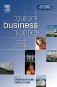 Buhalis D. - Tourism Business Frontiers: Consumers, Products and Industry
