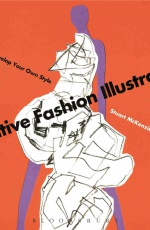 Creative Fashion Illustration: How to Develop Your Own Style