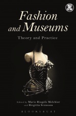 Fashion and Museums: Theory and Practice