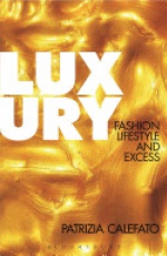 Luxury: Fashion, Lifestyle and Excess
