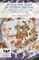 Rivalry for Trade in Tea and Textiles: The English and Dutch East India companies (1700-1800)