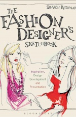 The Fashion Designer's Sketchbook: Inspiration, Design Development and Presentation