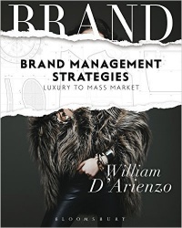 William D'Arienzo - Brand Management Strategies: Luxury and Mass Markets