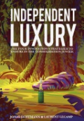 Independent Luxury: The Four Innovation Strategies To Endure In The Consolidation Jungle