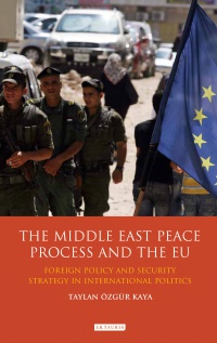 Taylan Özgür Kaya - Middle East Peace Process and the EU, The