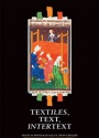 Textiles, Text, Intertext: Essays in Honour of Gale R. Owen-Crocker