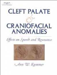 Kummer A. W. - Cleft Palate and Craniofacial Anomalies. Effects on Speech and Resonance