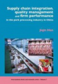 Supply Chain Integration, Quality Management and Firm Performance in the Pork Processing Industry in China