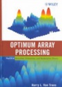 Detection, Estimation, and Modulation Theory: Optimum Array Processing