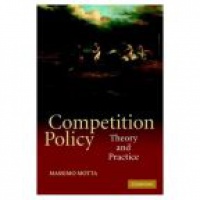 Motta M. - Competition Policy: Theory and Practice