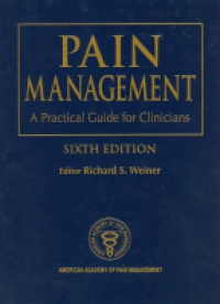 Weiner R. - Pain Management: A Practical Guide for Clinicians