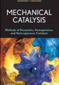 Mechanical Catalysis: Methods of Enzymatic, Homogeneous, and Heterogeneous Catalysis