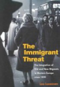 The Immigrant Threat: The Integration of Old and New Migrants in Western Europe since 1850