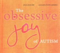 Julia Bascom - The Obsessive Joy of Autism